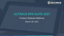 Ultimus DPA Suite 2021 Product Release Webinar
